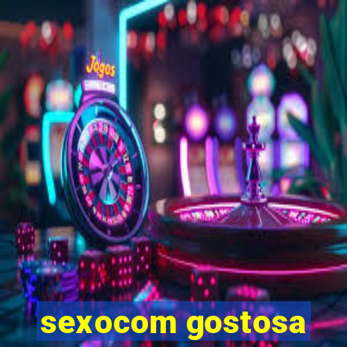 sexocom gostosa